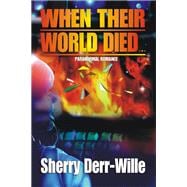 When Their World Died,9781593740450