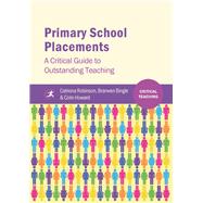 Primary School Placements A Critical Guide to Outstanding Teaching