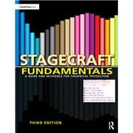 Stagecraft Fundamentals Third Edition: A Guide and Reference for Theatrical Production
