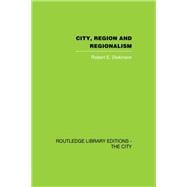 City, Region and Regionalism: A geographical contribution to human ecology