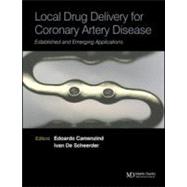 Local Drug Delivery for Coronary Artery Disease: Established and Emerging Applications