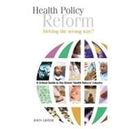 Health Policy Reform Driving the Wrong Way?
