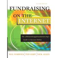 Fundraising on the Internet The ePhilanthropyFoundation.Org Guide to Success Online