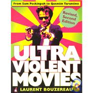Ultraviolent Movies From Sam Peckinpah to Quentin Tarantino
