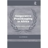 Cooperative Peacekeeping in Africa: Exploring Regime Complexity