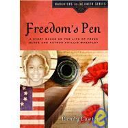 Freedom's Pen: A Story Based on the Life of Freed Slave and Author Phillis Wheatley