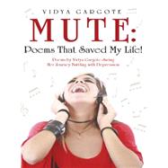 Mute: Poems That Saved My Life!