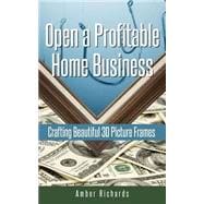 Open a Profitable Home Business Crafting Beautiful 3d Picture Frames