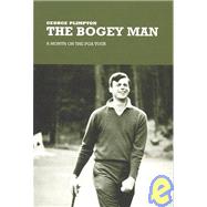 The Bogey Man; A Month on the PGA Tour