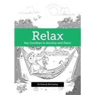 Relax: Say Goodbye to Anxiety and Panic