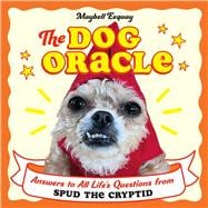 The Dog Oracle Answers to All Life's Questions from Spud the Cryptid book cover, ISBN 9781806590452