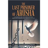 THE LAST PRISONER OF ARUSHA