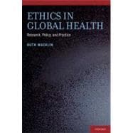 Ethics in Global Health Research, Policy and Practice