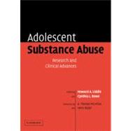 Adolescent Substance Abuse: Research and Clinical Advances