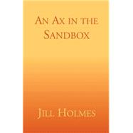 An Ax in the Sandbox