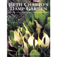Beth Chatto's Damp Garden : Moisture-Loving Plants for Year-Round Interest
