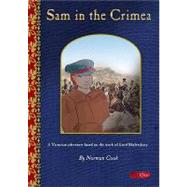 Sam in the Crimea : A Victorian Adventure Based on the Work of Lord Shaftesbury