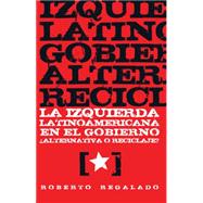 La izquierda latinoamericana en el gobierno / The Latin American Left in the Government