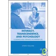 Intimacy, Transcendence, and Psychology Closeness and Openness in Everyday Life