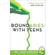 Boundaries with Teens : When to Say Yes, How to Say No
