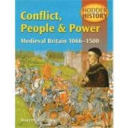 Conflict, People & Power: Medieval Britain 1066-1500