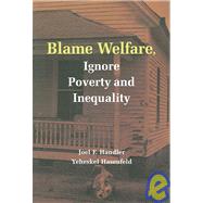 Blame Welfare, Ignore Poverty and Inequality