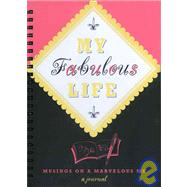 My Fabulous Life Musings on a Marvelous Me