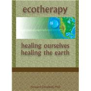 Ecotherapy: Healing Ourselves, Healing the Earth
