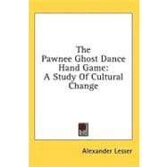 The Pawnee Ghost Dance Hand Game: A Study of Cultural Change