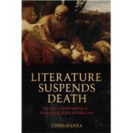 Literature Suspends Death Sacrifice and Storytelling in Kierkegaard, Kafka and Blanchot
