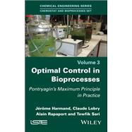 Optimal Control in Bioprocesses Pontryagin's Maximum Principle in Practice