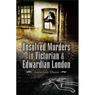 Unsolved Murders in Victorian & Edwardian London