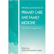 The Principles and Practice of Primary Care and Family Medicine: Asia-Pacific Perspectives