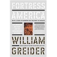 Fortress America The American Military And The Consequences Of Peace