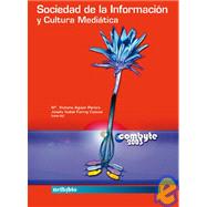 Sociedad de la informacion y cultura mediatica / Information Society and Media Culture