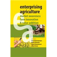 Enterprising Agriculture: Market Awareness,Farm Innovation and Value Addition
