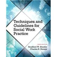 Techniques and Guidelines for Social Work Practice with Pearson eText -- Access Card Package