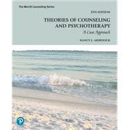 Theories of Counseling and Psychotherapy: A Case Approach [Rental Edition]