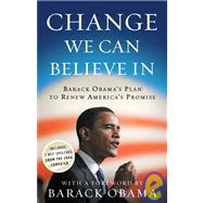 Change We Can Believe In Barack Obama's Plan to Renew America's Promise