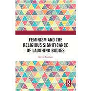 Feminism and the Religious Significance of Laughing Bodies
