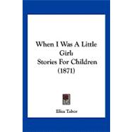 When I Was a Little Girl : Stories for Children (1871)