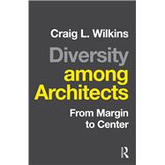 Diversity among Architects: From Margin to Center