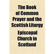The Book of Common Prayer and the Scottish Liturgy