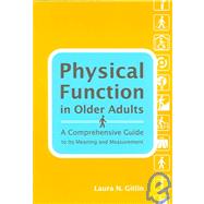 Physical Function in Older Adults : A Comprehensive Guide to Its Meaning and Measurement