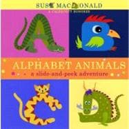 Alphabet Animals A Slide-and-Peek Adventure