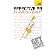 Effective PR: Be Your Own Expert: Teach Yourself