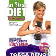 The Eat-Clean Diet Workout: Quick Routines for Your Best Body Ever