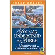 You Can Understand the Bible : A Practical Guide to Each Book in the Bible