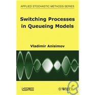 Switching Processes in Queueing Models