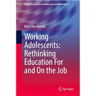 Working Adolescents: Rethinking Education For and On the Job